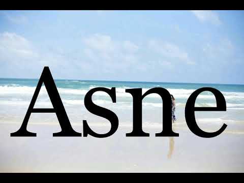 How To Pronounce Asne🌈🌈🌈🌈🌈🌈Pronunciation Of Asne