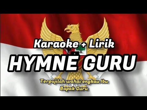 LAGU HYMNE GURU | TERPUJILAH WAHAI ENGKAU IBU BAPAK GURU | LAGU NASIONAL | KARAOKE HYMNE GURU