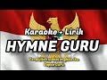 LAGU HYMNE GURU TERPUJILAH WAHAI ENGKAU IBU BAPAK GURU LAGU NASIONAL KARAOKE HYMNE GURU