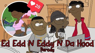 Ed Edd N Eddy N Da Hood (Parody)