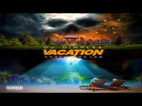 DJ Dimplez – Vacation ft. Anatii & Da L.E.S (audio)