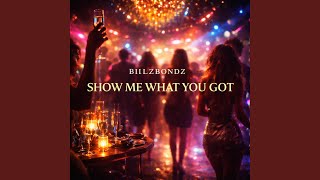 Show Me What You Got Music Video