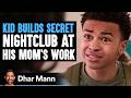 Kid BUILDS SECRET NIGHTCLUB At Mom S Work Jay S World S3 E02 Dhar Mann Studios