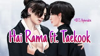 Hai Rama ft. Taekook 🔥 | Mature Content ⚠️🔞🥵 | Hindi song fmv.