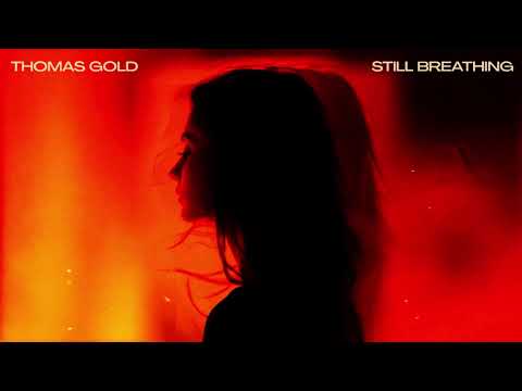 Thomas Gold - Still Breathing (Official Video)