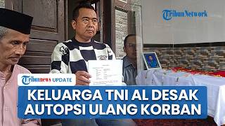 Keluarga TNI AL Asal Bangkalan Desak Autopsi Ulang Usai Temui Kejanggalan: Dia Sempat Ngaku Disiksa