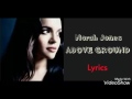 Norah Jones - Above Ground (Lyrics)