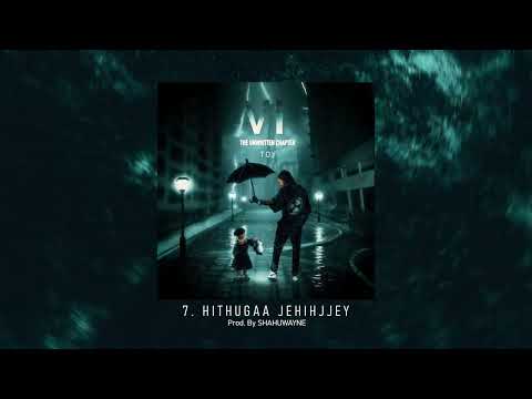 Toy - Hithugaa Jehihjjey [Prod. Shahu Wayne]