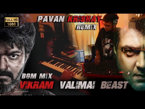 Vikram x Valimai x Beast | Bgm Mix | Pavan Krishay G.S | Anirudh ravichander | Yuvan shankar raja