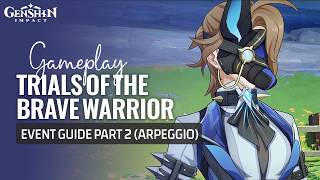 Trials Of The Brave Warrior Event Guide Challenge 2 (Versus Arpeggio) | Genshin Impact Luna VII