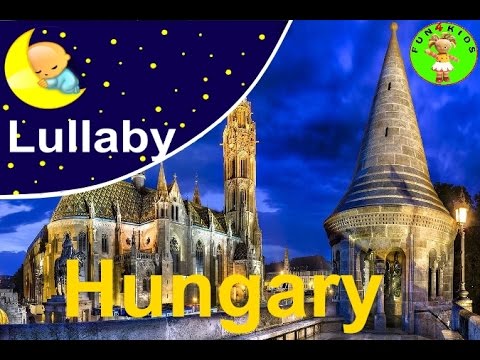 Lullaby  .  Lullabies of the world ---- Hungary . A lullaby for a baby