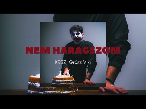 KRSZ, Grósz Viki - Nem haragszom (Elmebeteg EP)