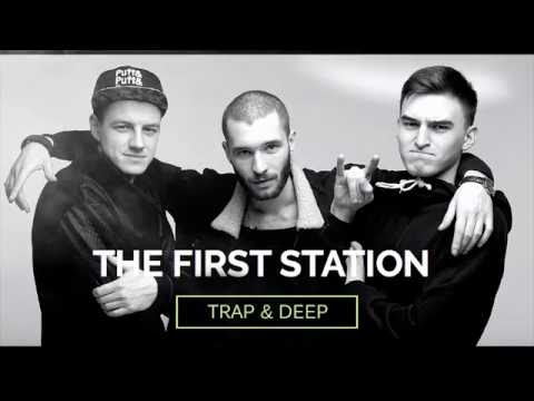 The First Station - Trap & Deep