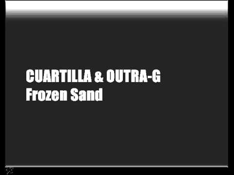 CUARTILLA & OUTRA-G  Frozen Sand