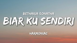 Download lagu BIAR KUSENDIRI - BETHARIA SONATHA || HARMONIACS (Cover) LIRIK mp3