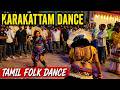 Karakattam 4K Latest Tamil Folk Dance Traditional Village Festival Vibes கரகாட்டம்