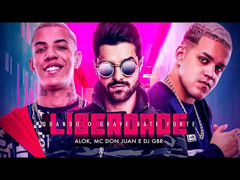 Alok, MC Don Juan e DJ GBR - Liberdade Quando o Grave Bate Forte