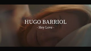 Hugo Barriol Hey Love