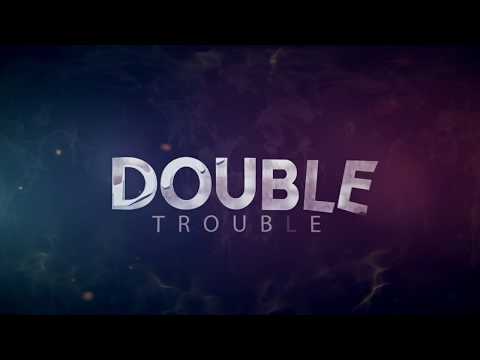 DOUBLE TROUBLE TRAILER