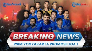 BREAKING NEWS: Hasil Liga 2: PSIM Yogyakarta Lolos ke Liga 1 usai Kalahkan PSPS Pekanbaru 2-1