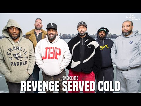 The Joe Budden Podcast Episode 898 | Revenge Served Cold