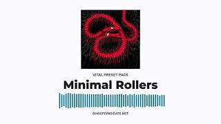 Video thumbnail for MINIMAL ROLLERS: Vital Presets by Ghost Syndicate Audio