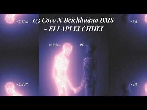 03 Coco X Beichhuano BMS - EI LAPI EI CHHEI
