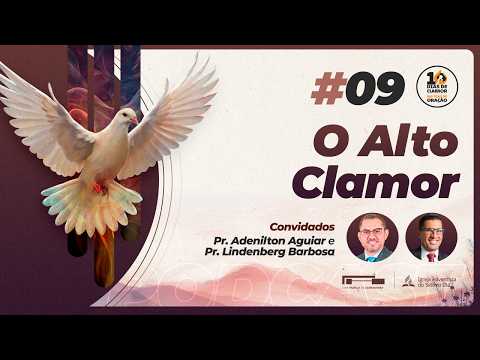 Podcast 10 dias de Clamor | O Alto Clamor Ep. 9 @adventistasbrasil ​