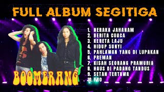 Download lagu NERAKA JAHANAM - BOOMERANG - ALBUM SEGITIGA - PLAYLIST LAGU ROCK TERBAIK 25 mp3