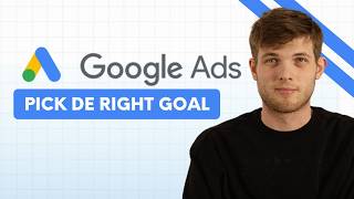 Google Ads Goals Explained: Which One Should You Pick?
