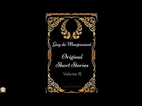 Original Short Stories — Volume 12 by Guy de Maupassant — free full audiobook