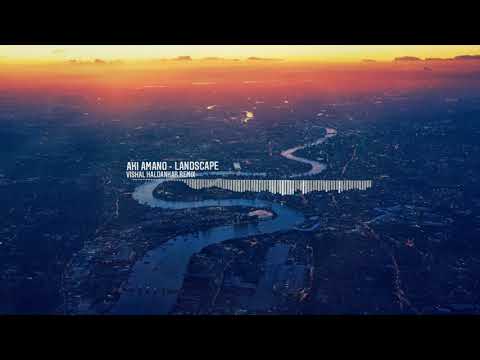 Aki Amano - Landscape | Melodic Progressive House | Vishal Haldankar Remix