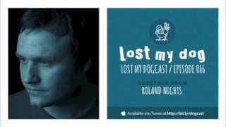 Lost My Dogcast - Episode 66 with Roland Nights