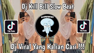 Download lagu DJ KILL BILL SLOW BEAT VIRAL TIK TOK TERBARU 2023 ... mp3