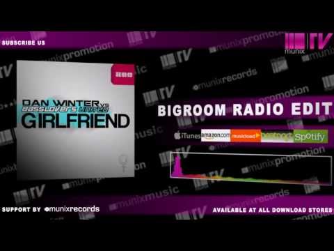 Dan Winter vs. Basslovers United - Girlfriend (Bigroom Radio Edit)