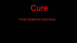 Cure If Only Tonight We Could Sleep + Lyrics