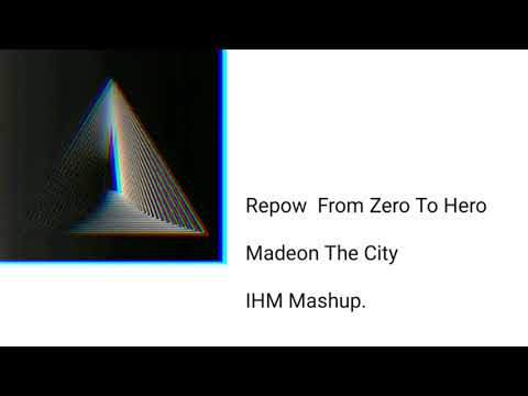 Repow From Zero To Hero VS Madeon The City  (Aizakuu Mashup).