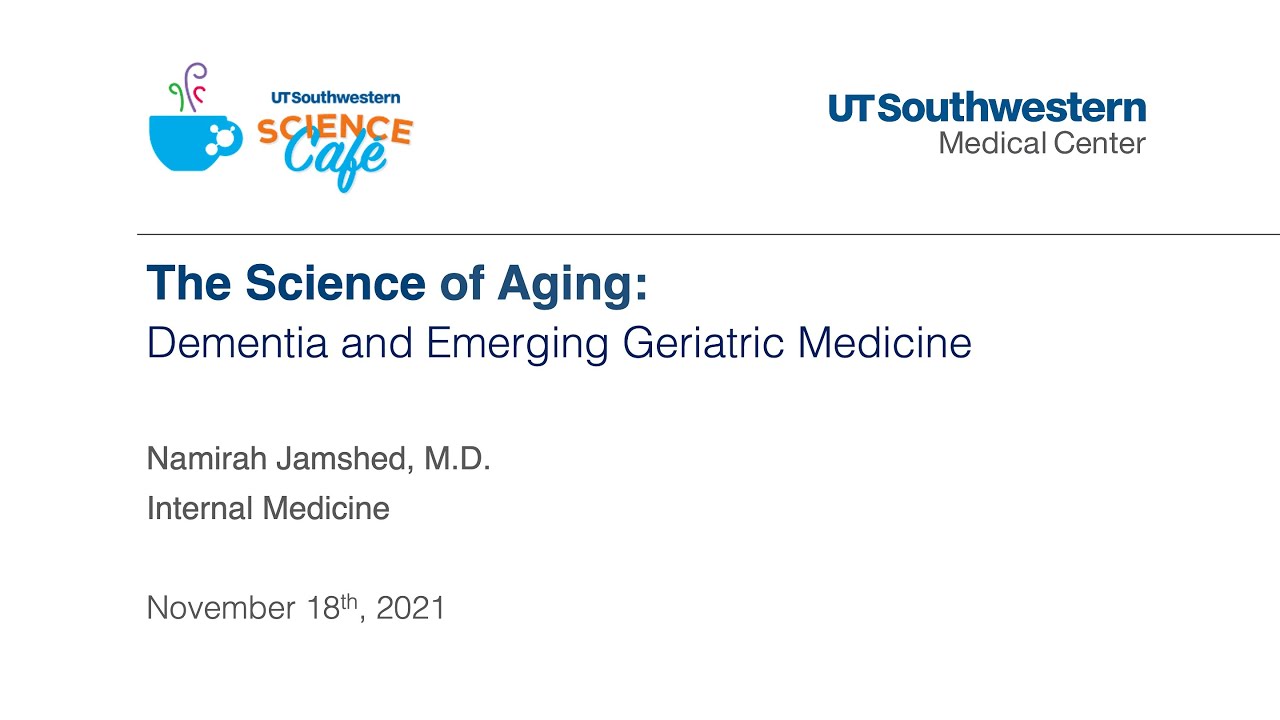 Science Cafe | The Science of Aging: Dementia and Emerging Geriatric Medicine
