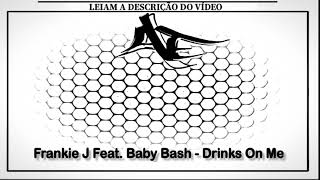Frankie J Feat. Baby Bash - Drinks On Me