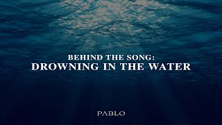 Download lagu Behind the Song: 'Drowning in the Water' mp3 Download lagu Behind the Song: 'Drowning in the Water' mp3