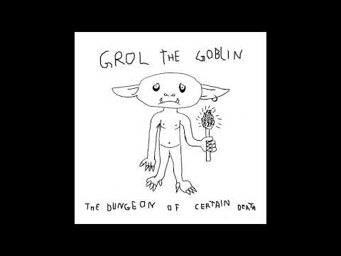 Grol the Goblin - The Dungeon of Certain Death (Full Album) (Goblin Synth / Dungeon Noise)