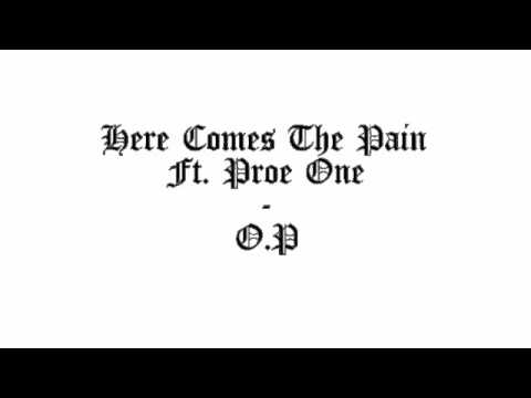 Here Comes The Pain Ft. Proe One - Orchpay