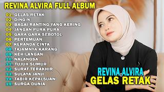 Download lagu REVINA ALVIRA - GELAS RETAK, DINGIN || DANGDUT KENANGAN FULL ALBUM TERBARU 2026 mp3