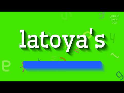 How to say "latoya's"! (High Quality Voices)