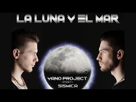 Yano Project & Sismica - La Luna Y El Mar (Spanish Version Official Lyrics Video)