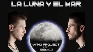 Yano Project & Sismica - La Luna Y El Mar (Spanish Version Official Lyrics Video)