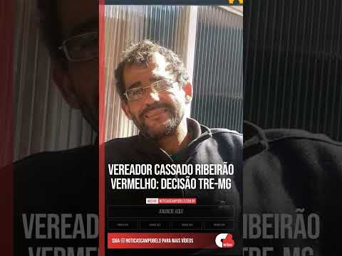 Vereador cassado Ribeirão Vermelho: decisão TRE-MG #Shorts