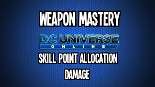 DCUO - Weapon Mastery - Skill Point Allocation Guide - Damage
