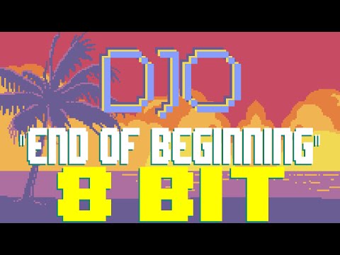 End of Beginning [8 Bit Tribute to Djo] - 8 Bit Universe