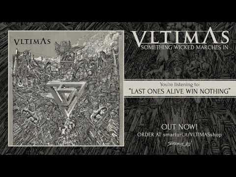 VLTIMAS - Last Ones Alive Win Nothing (Official Track)